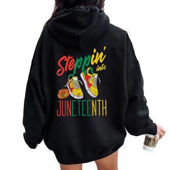 Steppin Into Junenth Black African June 19Th Men Women Oversized Hoodie Back Print - Thegiftio UK