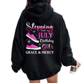 Stepping Into My July Birthday Girls July Bday Party Women Oversized Hoodie Back Print - Thegiftio UK