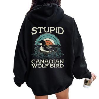 Stupid Canadian Wolf Bird Saying Humor Women Women Oversized Hoodie Back Print - Thegiftio UK
