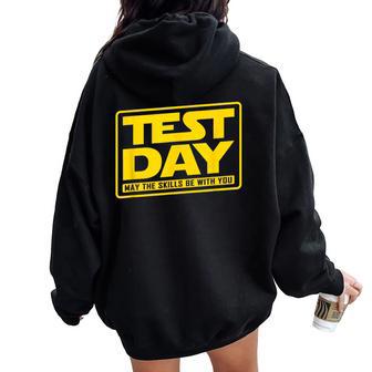 Test Day May The Skills Be With You Teacher Exam Game Women Oversized Hoodie Back Print - Thegiftio UK