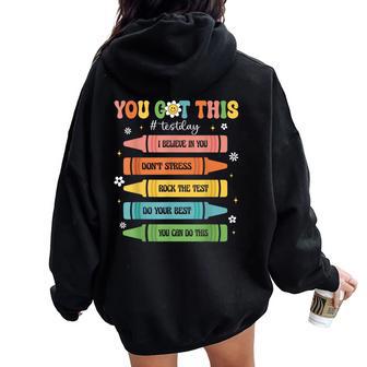You Got This Test Day Teacher Crayons Flower Rock The Test Women Oversized Hoodie Back Print - Thegiftio UK