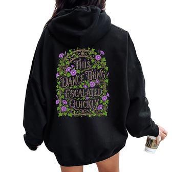 This Dance Thing Escalated Quick Flowers Floral レディース オーバーサイズ パーカー バックプリント - Kawaiitshirt