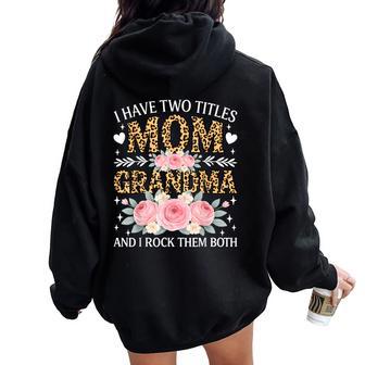I Have Two Titles Mom And Grandma Leopard Floral Women Women Oversized Hoodie Back Print - Thegiftio UK