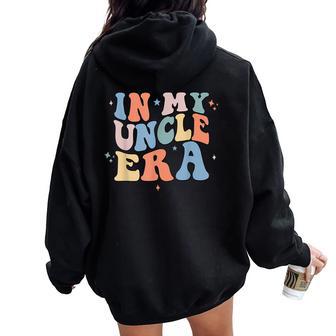 In My Uncle Era Retro Groovy Father's Day Women Oversized Hoodie Back Print - Thegiftio UK