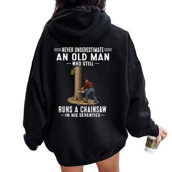 Never Underestimate Old Man Chainsaw In His Seventies Women Oversized Hoodie Back Print | Seseable UK