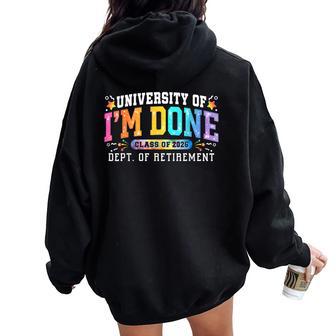 University I'm Done Class Of 2026 Retired Teacher Retirement Women Oversized Hoodie Back Print - Thegiftio UK