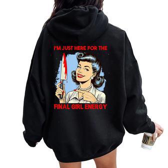 Vintage Horror Film Saying Just Here For Final Girl Slasher Women Oversized Hoodie Back Print - Thegiftio UK
