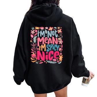 Vintage I'm Not Mean I'm Spicy Nice Boho Flower Girl Women Women Oversized Hoodie Back Print - Thegiftio UK