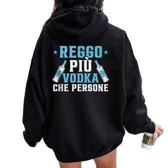 Vodka Alcol Regali Reggo Piùodka Che Persone Felpa con cappuccio oversize da donna con stampa posteriore - Novitaregali