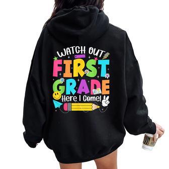 Watch Out First Grade Here I Come Back To School 1St Grade Women Oversized Hoodie Back Print - Thegiftio UK