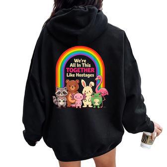 We're All In This Together Like Hostages Sarcastic Humor Women Oversized Hoodie Back Print - Thegiftio UK