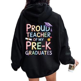Women's Proud Teacher Of My Pre K Graduates Fun Graduation Women Oversized Hoodie Back Print - Thegiftio UK