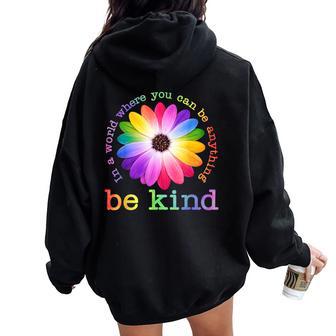 In A World Where You Can Be Anything Be Kind Choose Kindness Women Oversized Hoodie Back Print - Thegiftio UK