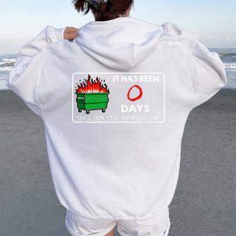0 Days Since Last Dumpster Fire Work Sarcastic Women Oversized Hoodie Back Print - Thegiftio