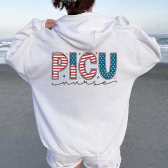 4Th Of July Picu Nurse Pediatric Intensive Care Unit Nurse Women Oversized Hoodie Back Print - Thegiftio UK