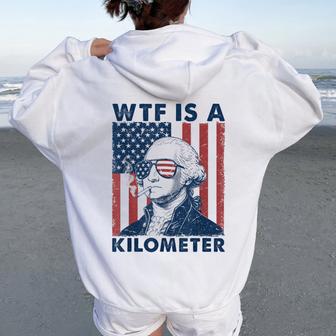 4Th Of July Wtf Is Kilometer Usa Patriotic Women Women Oversized Hoodie Back Print - Thegiftio UK