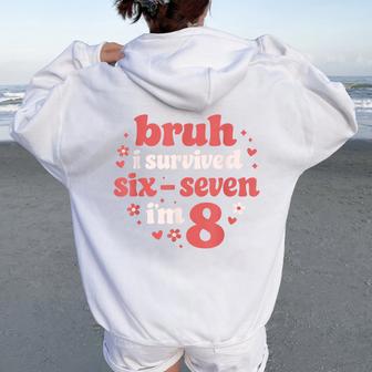 8Th Birthday Girl Outfit Bruh Im 8 Year Old Girls Women Oversized Hoodie Back Print - Thegiftio