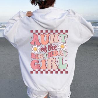 Aunt Of The Birthday Girl Cute Family Groovy Birthday Party Women Oversized Hoodie Back Print - Thegiftio UK