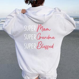Blessed Super Mom Super Grandma Mother's Day Women Oversized Hoodie Back Print - Thegiftio UK