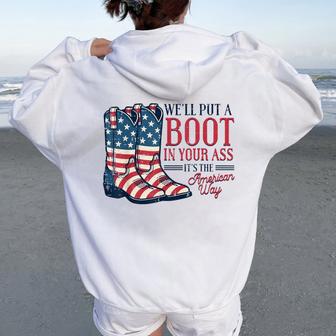 Boot In Your Ass American Way 4Th Of July Patriot Men Women Oversized Hoodie Back Print - Thegiftio UK