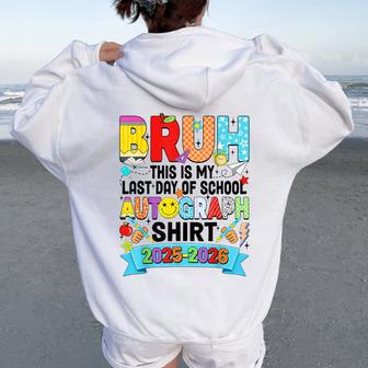 Bruh This Is My Last Day Of School Autograph 2026 Boys Girls Women Oversized Hoodie Back Print - Thegiftio