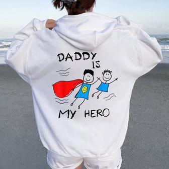 Dad Is My Hero Daughter Son Daddy Toddler Boy Girl Kids Women Oversized Hoodie Back Print - Thegiftio UK