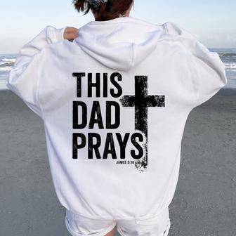 This Dad Prays Christian Dad Cross Father's Day Best Dad Women Oversized Hoodie Back Print - Thegiftio UK