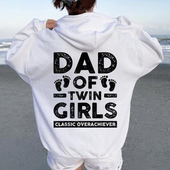 Dad Of Twin Girls Classic Overachiever Twin Dad Father Women Oversized Hoodie Back Print | Seseable UK