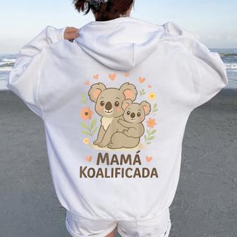 Día De La Madre Mama Koalificada Koala Mejor Mamá Women Oversized Hoodie Back Print - Regaloses