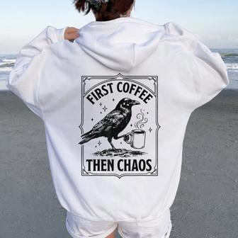 First Coffee Then Chaos Women Oversized Hoodie Back Print - Thegiftio UK