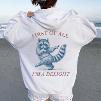 First Of All I'm A Delight Saying Sarcastic Raccoon Women Oversized Hoodie Back Print - Thegiftio UK