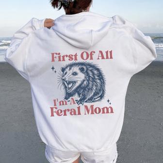 First Of All I'm A Feral Mom Retro Opossum Women Oversized Hoodie Back Print - Thegiftio UK