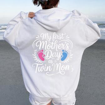 My First Mother's Day As A Twin Mom Twin Baby Mom Women Oversized Hoodie Back Print - Thegiftio UK