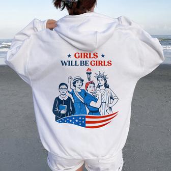 Girl Will Be Girls Patriotic Feminist 4Th Of July Womens Women Oversized Hoodie Back Print - Thegiftio UK