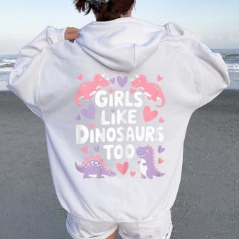 Girls Like Dinosaurs Too Pink Cute Dino Women Oversized Hoodie Back Print - Thegiftio UK
