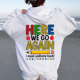 Here We Go Again I Mean Welcome Back Teacher Women Oversized Hoodie Back Print - Thegiftio UK