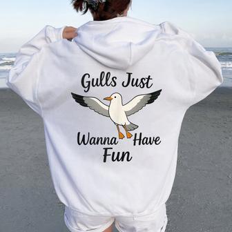 Gulls Just Wanna Have Fun Seagulls Girls Women Oversized Hoodie Back Print - Thegiftio UK