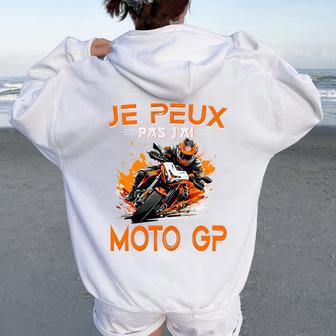 Je Peux Pas J'ai Moto Gp Homme Cadeau Enfant Moto Gp Haut De Gamme Sweat à capuche oversize pour femme avec imprimé dans le dos - Cadeauxyz