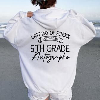 Last Day Of School Autograph 5Th Grade Graduation Boys Girls Women Oversized Hoodie Back Print - Thegiftio UK