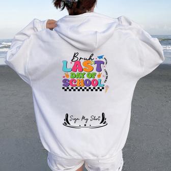 Last Day Of School Teacher Autographs End Of Year Sign My Women Oversized Hoodie Back Print - Thegiftio UK