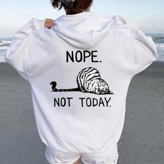 Lazy Cat Nope Not Today Cat Lover Love Cats Cat Girls Kids Women Oversized Hoodie Back Print - Thegiftio