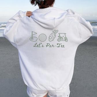Let's Par- Par Golf Par Golf Day Ns Women Oversized Hoodie Back Print - Thegiftio UK
