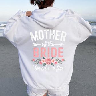Mother Of The Bride I Loved Her First Wedding Mother's Day Women Oversized Hoodie Back Print - Thegiftio UK