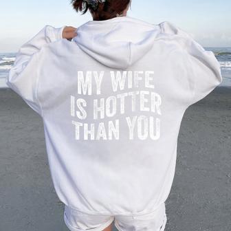 My Wife Is Hotter Than You 面白い皮肉な言葉 背中 レディース オーバーサイズ パーカー バックプリント - Kawaiitshirt