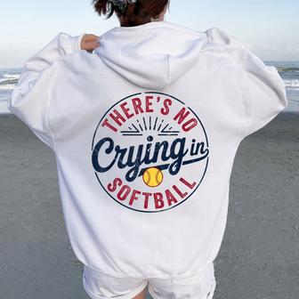 There Is No Crying In Softball Game Day Softball Mom Women Oversized Hoodie Back Print - Thegiftio UK