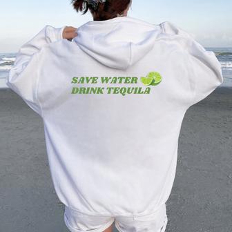 Save Water Drink Tequila – Lime Margarita Humor Women Oversized Hoodie Back Print - Thegiftio UK