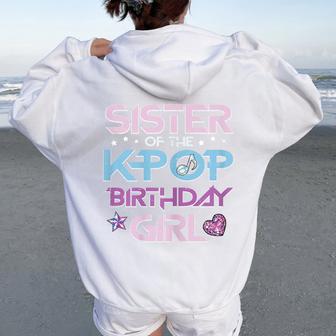 Sister Of Kpop Birthday Girl Family Match Bday Girls Kids Women Oversized Hoodie Back Print - Thegiftio