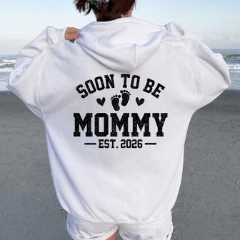 Soon To Be Mommy 2026 Mother's Day First Time Mom Pregnancy Women Oversized Hoodie Back Print | Mazezy
