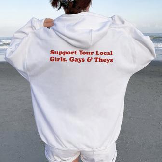 Support Your Local Girls Gays And Theys Lgbtq Ally Pride Comfort Colors Crop Top Women Oversized Hoodie Back Print - Thegiftio UK