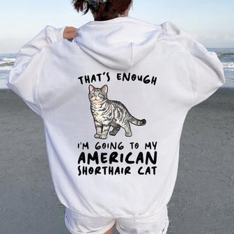 That's Enough I'm Going Mom & Dad アメリカンショートヘアキャット レディース オーバーサイズ パーカー バックプリント - Kawaiitshirt